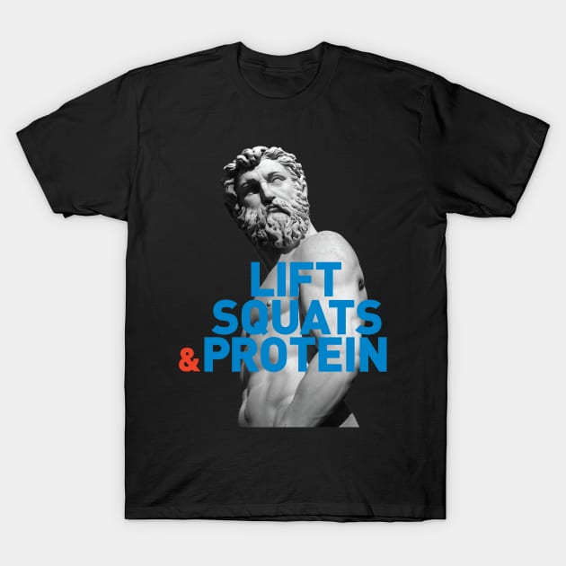 Lift, Squats & Protein T-Shirt by til91